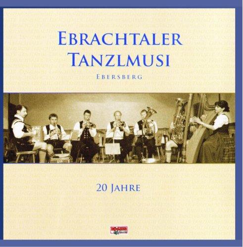 20 Jahre - Ebrachtaler Tanzlmusi