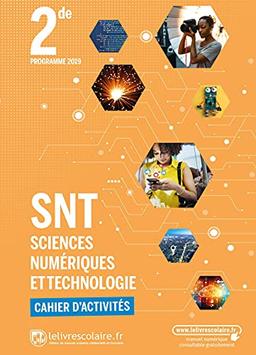 SNT sciences numériques et technologie 2de : cahier d'activités : programme 2019