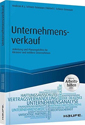 Unternehmensverkauf: Anleitung und Planungshilfen für kleinere und mittlere Unternehmen (Haufe Fachbuch)