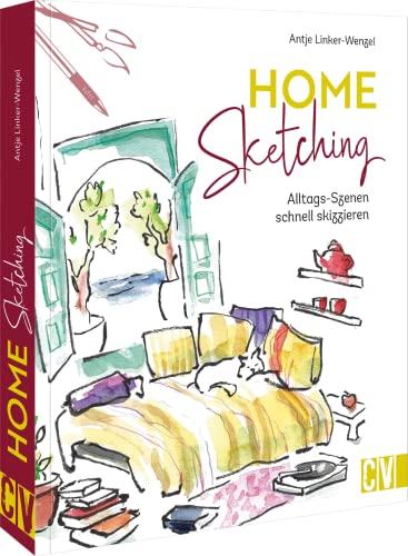 Malen/Zeichnen lernen – Home Sketching: Alltags-Szenen schnell skizzieren. Watercolor Sketching. Räumlich zeichnen und mit Aquarell kolorieren. Für Anfänger und Fortgeschrittene.