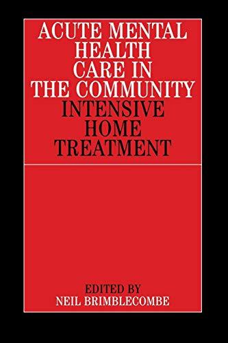 Acute Mental Health Care in the Community Intensive Home Treatment