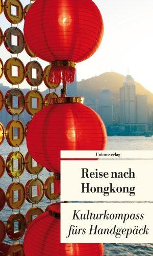 Reise nach Hongkong: Kulturkompass fürs Handgepäck