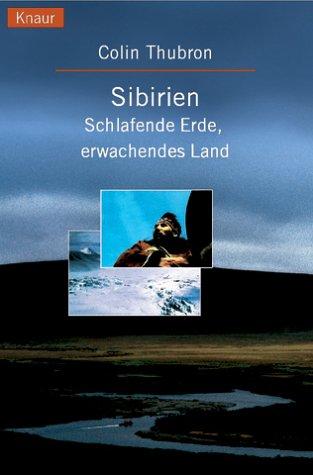 Sibirien. Schlafende Erde - Erwachendes Land.