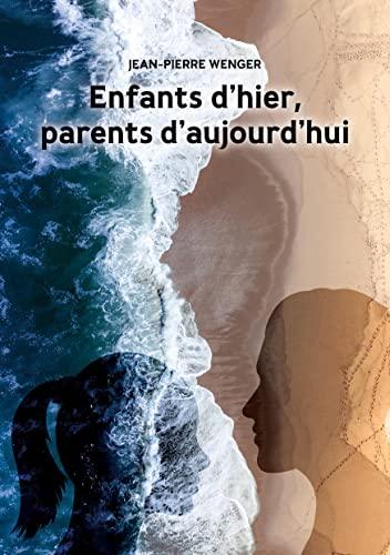 Enfants d'hier, parents d'aujourd'hui