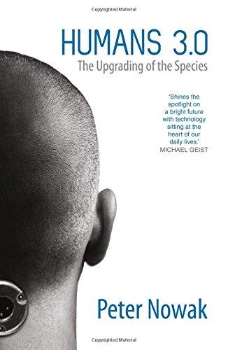 Humans 3.0: The Upgrading of the Species