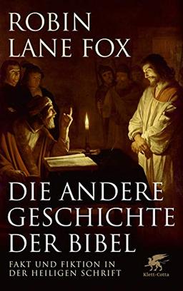 Die andere Geschichte der Bibel: Fakt und Fiktion in der Heiligen Schrift