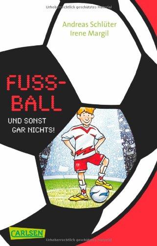 Fußball und ...: Fußball und sonst gar nichts!