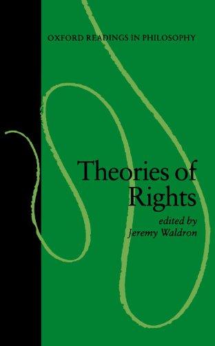 Theories Of Rights (Oxford Readings In Philosophy)