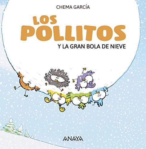 Los Pollitos Y La Gran Bola de Nieve (PRIMEROS LECTORES - Los pollitos)