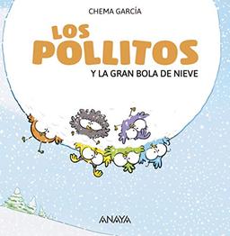 Los Pollitos Y La Gran Bola de Nieve (PRIMEROS LECTORES - Los pollitos)