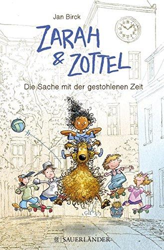 Zarah & Zottel - Die Sache mit der gestohlenen Zeit (Zarah und Zottel)