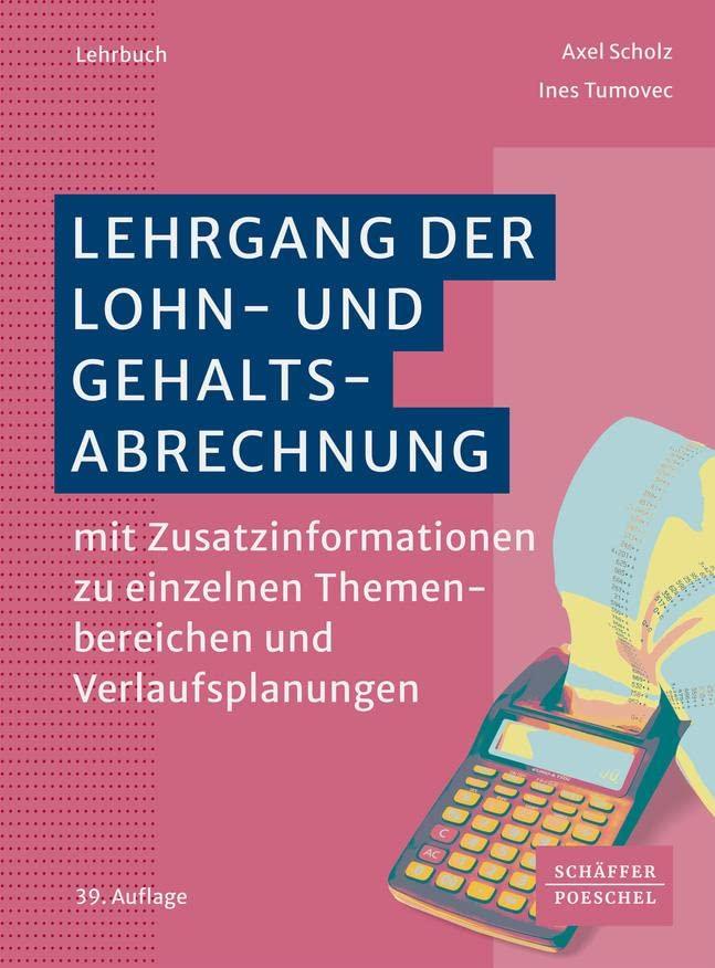 Lehrgang der Lohn- und Gehaltsabrechnung: mit Zusatzinformationen zu einzelnen Themenbereichen und Verlaufsplanungen