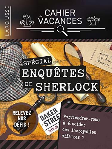 Cahier de vacances Larousse : spécial enquêtes de Sherlock