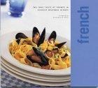 French: The True Taste of France in Classic Regional Dishes (Classic Cusine)