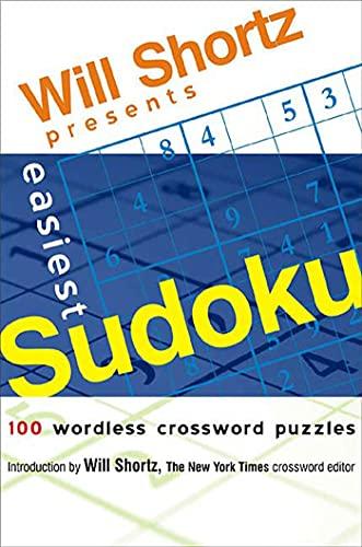 Will Shortz Presents Easiest Sudoku: 100 Wordless Crossword Puzzles