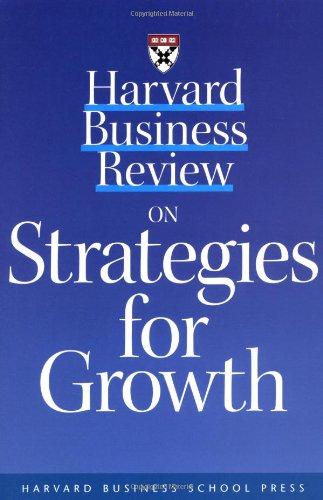 Harvard Business Reveiw on Strategies for Growth: The Definitive Resource for Professionals (Harvard Business Review)