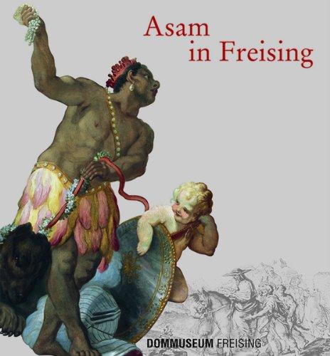 Asam in Freising (Ausstellungskataloge /Diözesanmuseum für christliche Kunst des Erzbistums München und Freising)