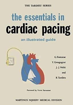 The Essentials in Cardiac Pacing: An Illustrated Guide (The Tardieu Series, 2, Band 2)