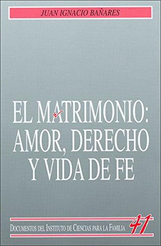 El matrimonio : amor, derecho y vida de fe (Instituto de Ciencias para la Familia)