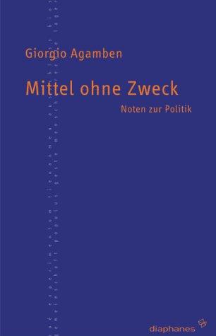 Mittel ohne Zweck. Noten zur Politik