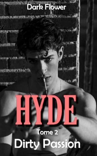 Hyde, Tome 2 - Dirty Passion : une Romance New Adult