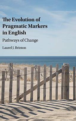 The Evolution of Pragmatic Markers in English: Pathways of Change