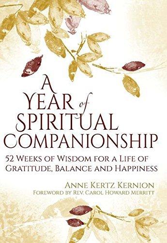 A Year of Spiritual Companionship: 52 Weeks of Wisdom for a Life of Gratitude, Balance and Happiness