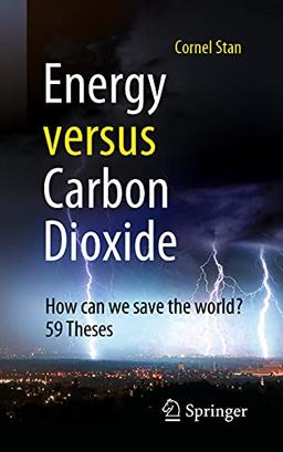 Energy versus Carbon Dioxide: How can we save the world? 59 Theses