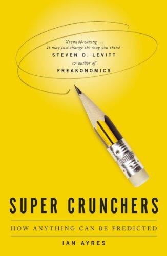 Supercrunchers: How Anything Can Be Predicted