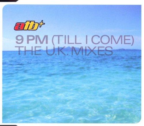 9 Pm (Till I Come)-the UK Mix