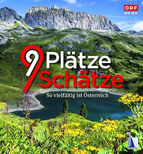 9 Plätze -  9 Schätze (Ausgabe 2016): So vielfältig ist Österreich