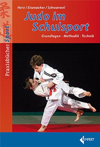 Judo im Schulsport: Grundlagen-Methodik-Technik