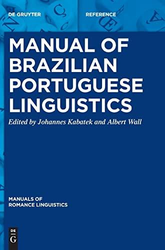 Manual of Brazilian Portuguese Linguistics (Manuals of Romance Linguistics, 21)