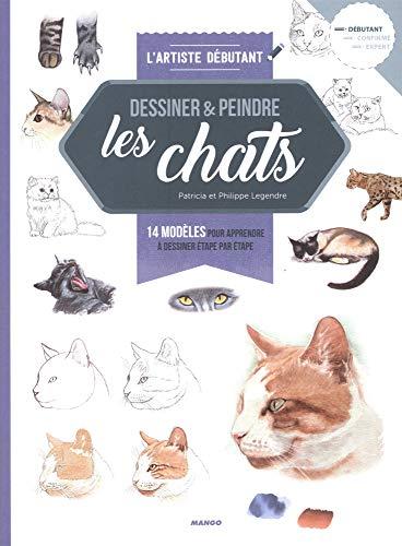 Dessiner & peindre les chats : 14 modèles pour apprendre à dessiner étape par étape