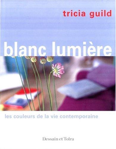 Blanc lumière : les couleurs de la vie contemporaine