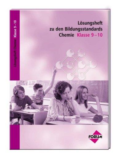 Bildungsstandards Chemie Klasse 9-10. Lösungsheft. (Lernmaterialien)