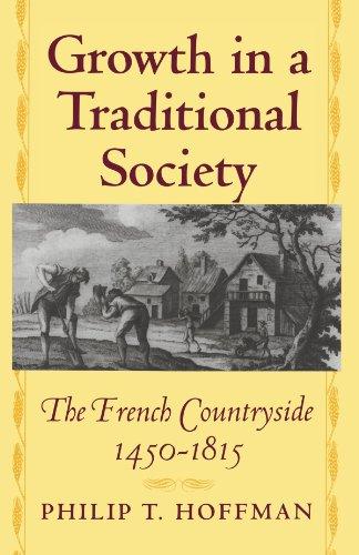 Growth in a Traditional Society: The French Countryside, 1450-1815 (Princeton Economic History of the Western World, Band 7)