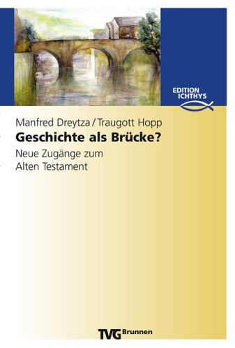 Geschichte als Brücke? Neue Zugänge zum Alten Testament