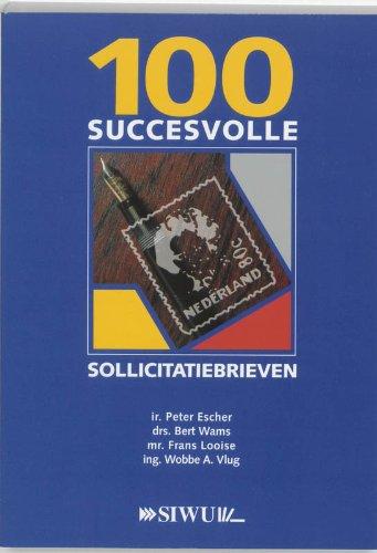 100 succesvolle sollicitatiebrieven: "........... '100 Succesvolle sollicitatiebrieven' is het meest praktische boek boordevol nuttige informatie om ... worden voor een sollicitatiegesprek!"