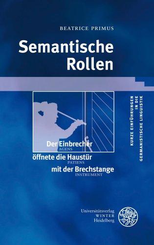 Semantische Rollen (Kurze Einfuhrungen in Die Germanistische Linguistik)