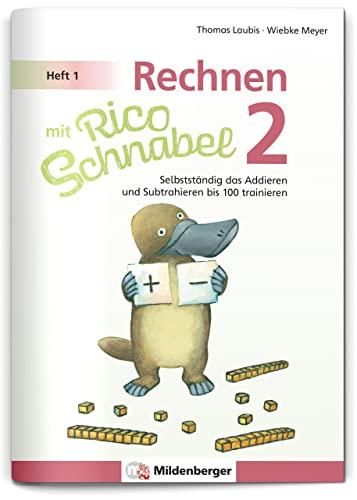 Rechnen mit Rico Schnabel 2, Heft 1 – Selbstständig das Addieren und Subtrahieren bis 100 trainieren