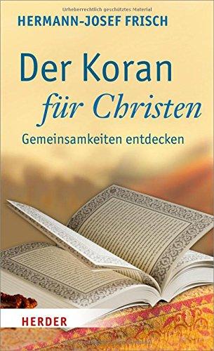 Der Koran für Christen: Gemeinsamkeiten entdecken