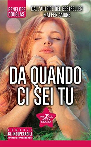 Da quando ci sei tu. The Fall Away Series