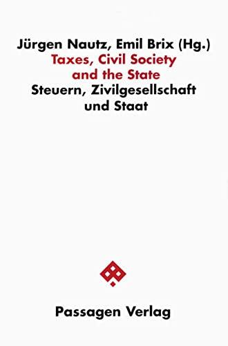 Taxes, Civil Society and the State: Steuern, Zivilgesellschaft und Staat (Reihe Civil Society der Österreichischen Forschungsgemeinschaft)