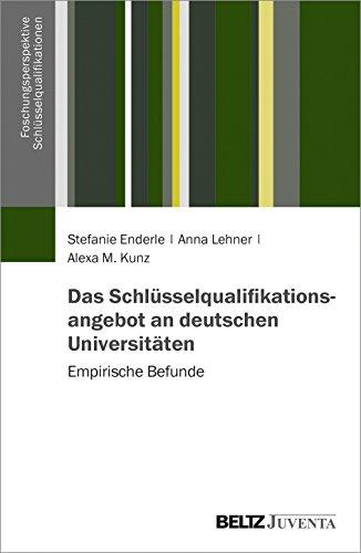 Das Schlüsselqualifikationsangebot an deutschen Universitäten: Empirische Befunde (Forschungsperspektive Schlüsselqualifikation, 2)