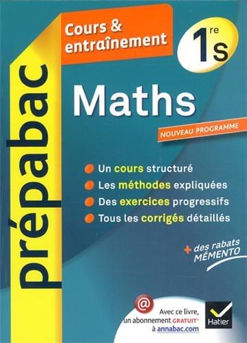 Maths 1re S : cours & entraînement : nouveau programme