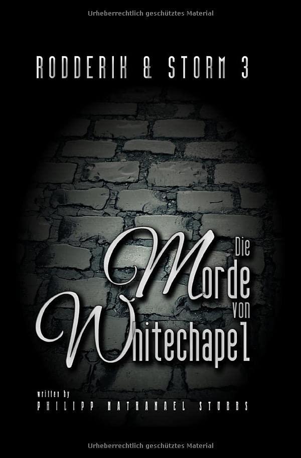 Die Morde von Whitechapel: Steampunk Roman (Rodderik & Storm)