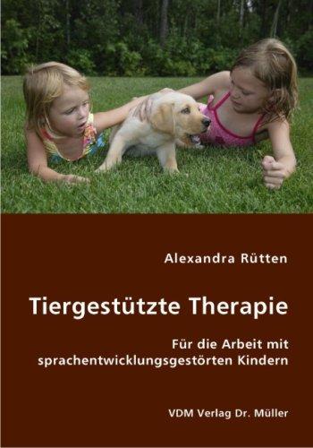 Tiergestützte Therapie: Für die Arbeit mit sprachentwicklungsgestörten Kindern