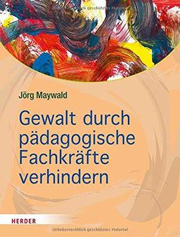 Gewalt durch pädagogische Fachkräfte verhindern: Die Kita als sicherer Ort für Kinder