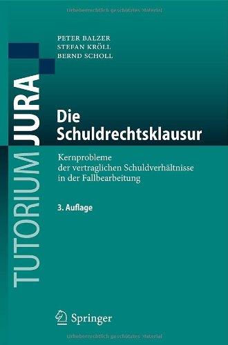 Die Schuldrechtsklausur: Kernprobleme der vertraglichen Schuldverhältnisse in der Fallbearbeitung (Tutorium Jura) (German Edition)